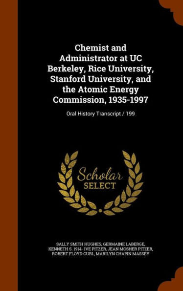 Chemist And Administrator At Uc Berkeley, Rice University, Stanford University, And The Atomic Energy Commission, 1935-1997: Oral History Transcript / 199