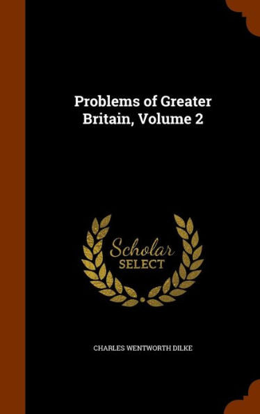 Problems Of Greater Britain, Volume 2