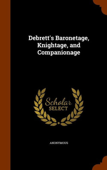 Debrett's Baronetage, Knightage, And Companionage