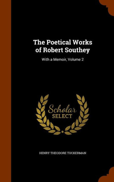 The Poetical Works Of Robert Southey: With A Memoir, Volume 2
