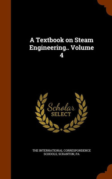 A Textbook On Steam Engineering.. Volume 4