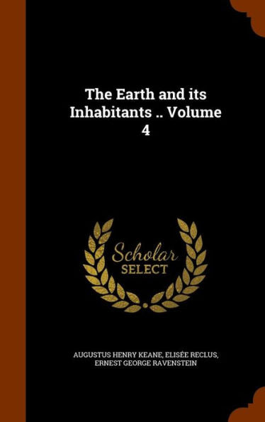 The Earth And Its Inhabitants .. Volume 4