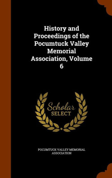 History And Proceedings Of The Pocumtuck Valley Memorial Association, Volume 6