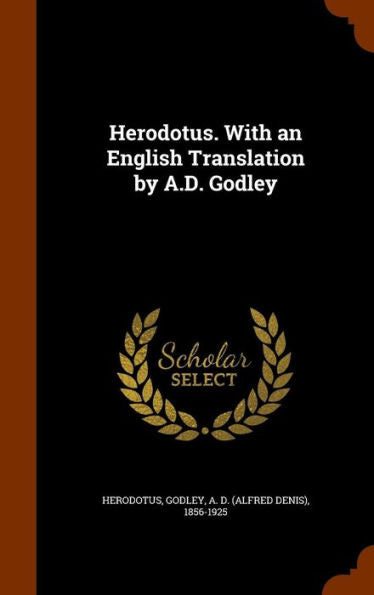 Herodotus. With An English Translation By A.D. Godley