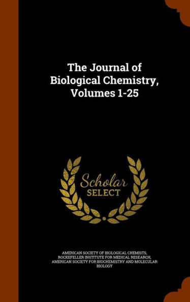The Journal Of Biological Chemistry, Volumes 1-25