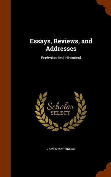 Essays, Reviews, And Addresses: Ecclesiastical, Historical