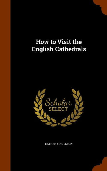 How To Visit The English Cathedrals