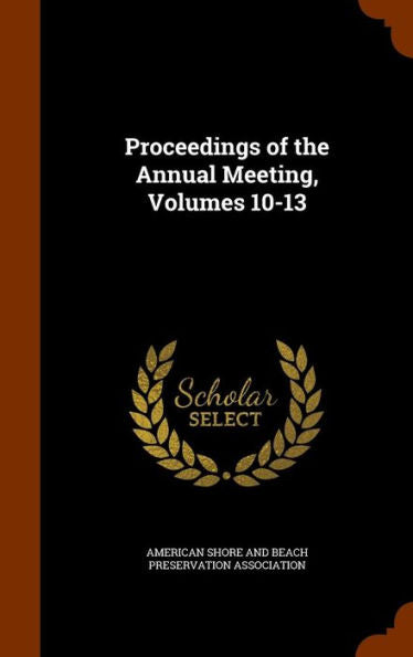 Proceedings Of The Annual Meeting, Volumes 10-13