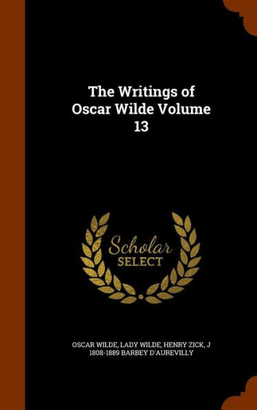 The Writings Of Oscar Wilde Volume 13