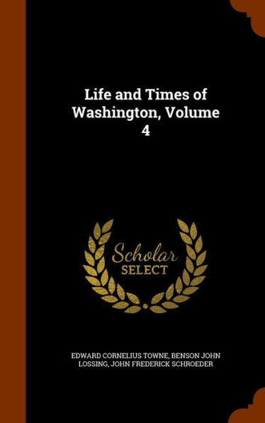 Life And Times Of Washington, Volume 4