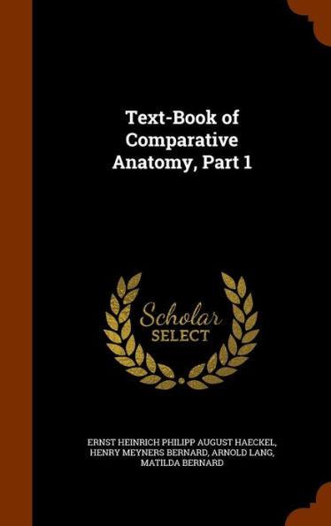 Text-Book Of Comparative Anatomy, Part 1