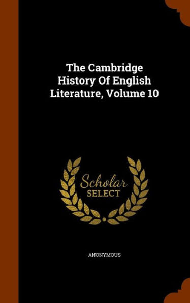 The Cambridge History Of English Literature, Volume 10