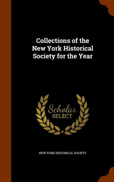 Collections Of The New York Historical Society For The Year