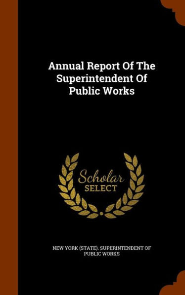 Annual Report Of The Superintendent Of Public Works