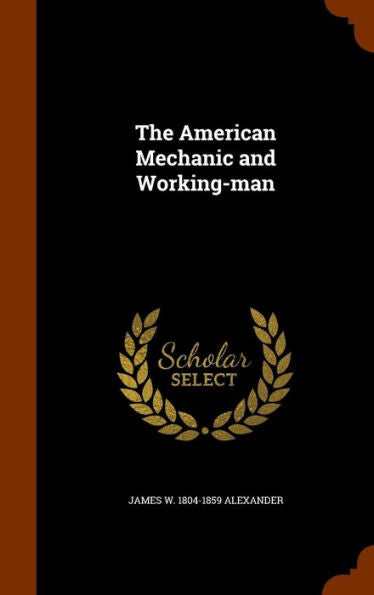 The American Mechanic And Working-Man