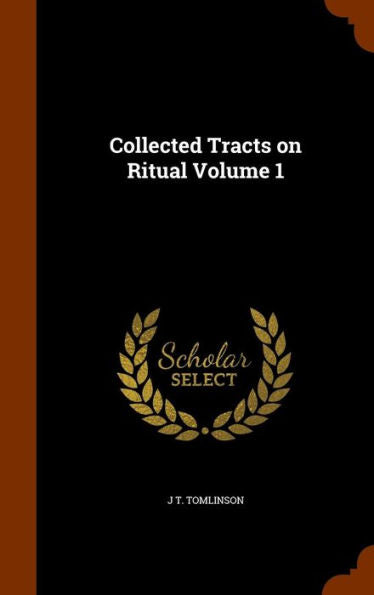 Collected Tracts On Ritual Volume 1