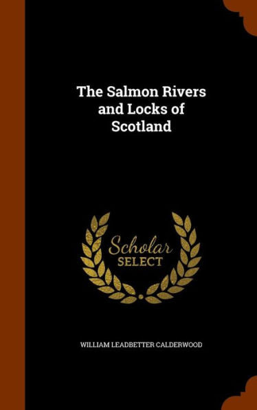 The Salmon Rivers And Locks Of Scotland