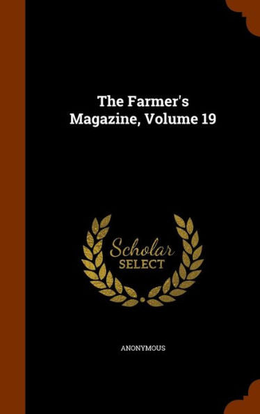 The Farmer's Magazine, Volume 19