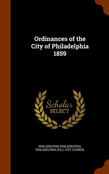 Ordinances Of The City Of Philadelphia 1859