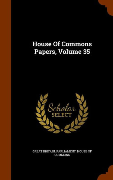 House Of Commons Papers, Volume 35