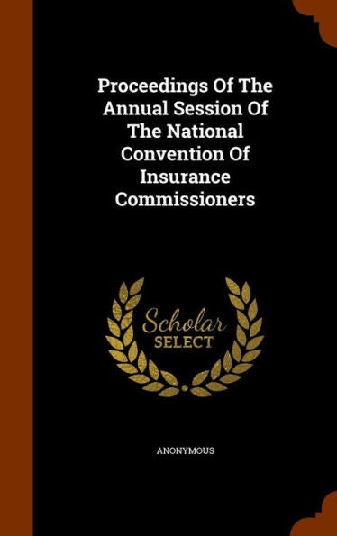 Proceedings Of The Annual Session Of The National Convention Of Insurance Commissioners