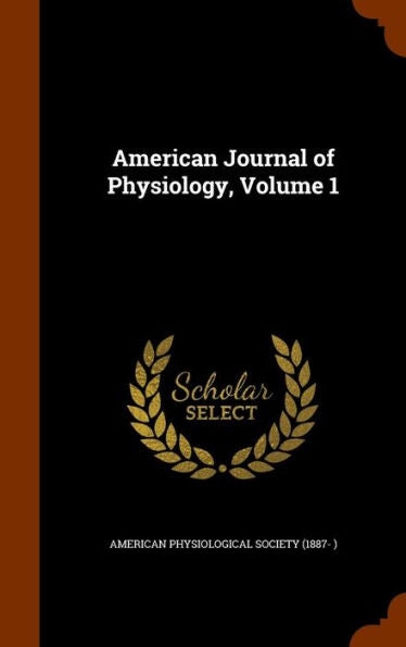 American Journal Of Physiology, Volume 1