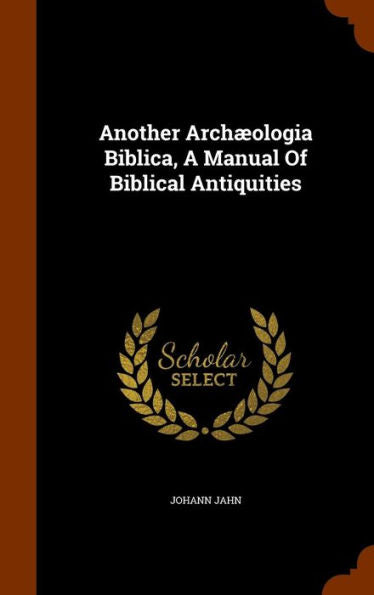 Another Arch?logia Biblica, A Manual Of Biblical Antiquities
