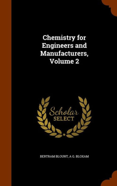 Chemistry For Engineers And Manufacturers, Volume 2