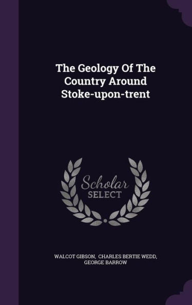 The Geology Of The Country Around Stoke-Upon-Trent