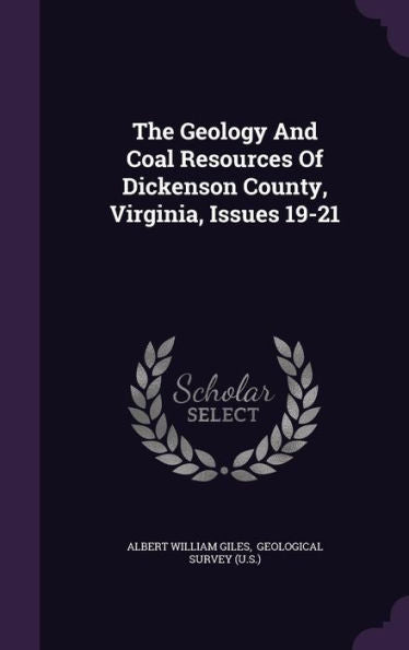 The Geology And Coal Resources Of Dickenson County, Virginia, Issues 19-21