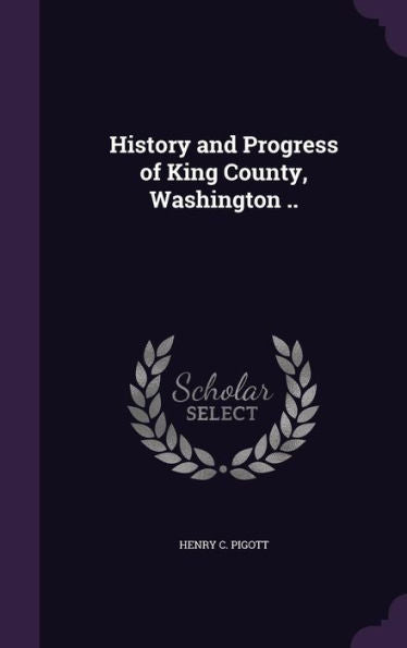 History And Progress Of King County, Washington ..