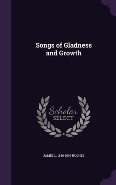 Songs Of Gladness And Growth