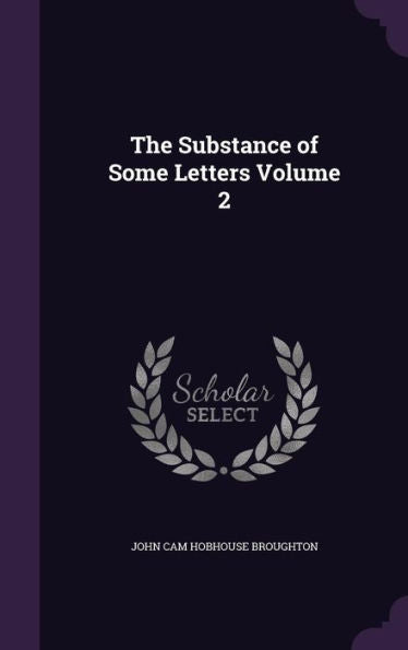 The Substance Of Some Letters Volume 2