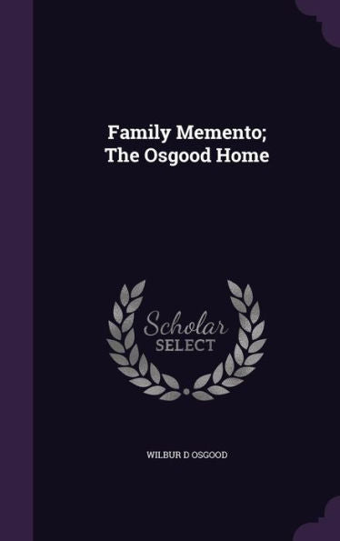Family Memento; The Osgood Home