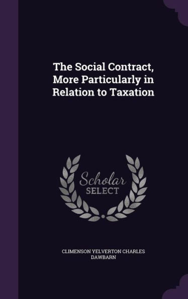 The Social Contract, More Particularly In Relation To Taxation