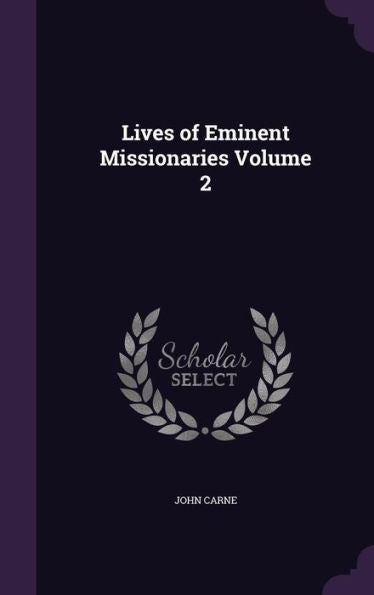 Lives Of Eminent Missionaries Volume 2