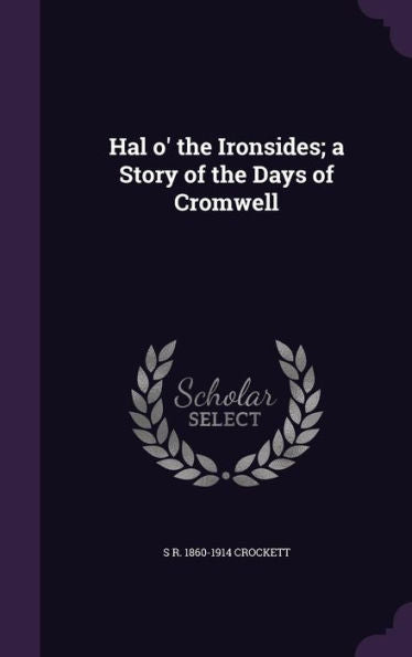 Hal O' The Ironsides; A Story Of The Days Of Cromwell