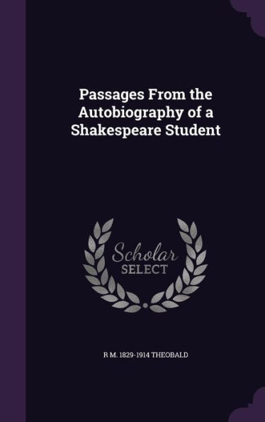 Passages From The Autobiography Of A Shakespeare Student