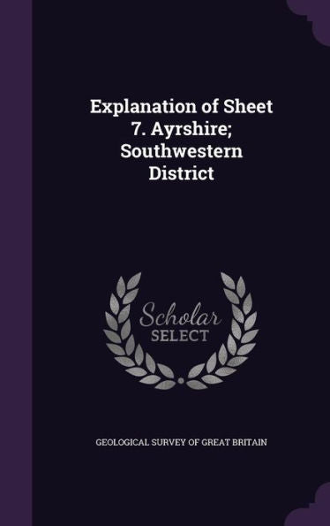 Explanation Of Sheet 7. Ayrshire; Southwestern District
