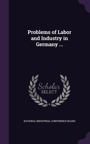 Problems Of Labor And Industry In Germany ...