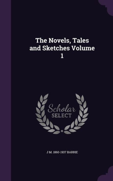 The Novels, Tales And Sketches Volume 1