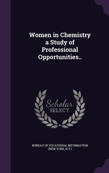 Women In Chemistry A Study Of Professional Opportunities..