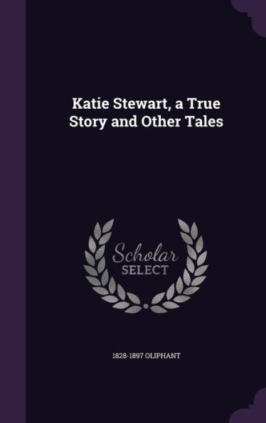 Katie Stewart, A True Story And Other Tales