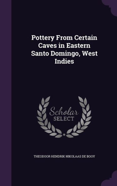 Pottery From Certain Caves In Eastern Santo Domingo, West Indies