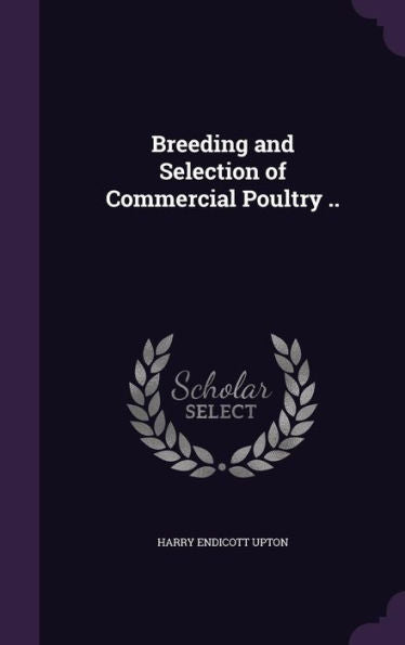 Breeding And Selection Of Commercial Poultry ..