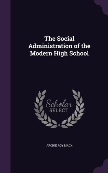 The Social Administration Of The Modern High School