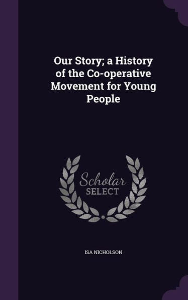 Our Story; A History Of The Co-Operative Movement For Young People