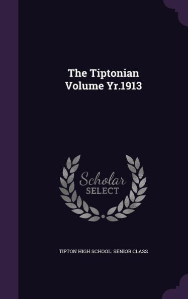 The Tiptonian Volume Yr.1913