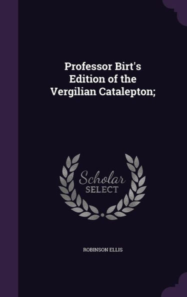 Professor Birt's Edition Of The Vergilian Catalepton;