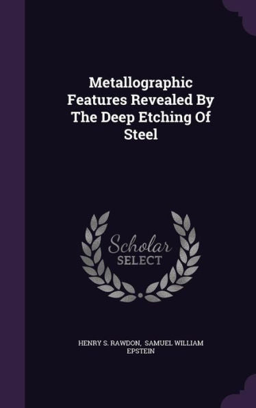 Metallographic Features Revealed By The Deep Etching Of Steel